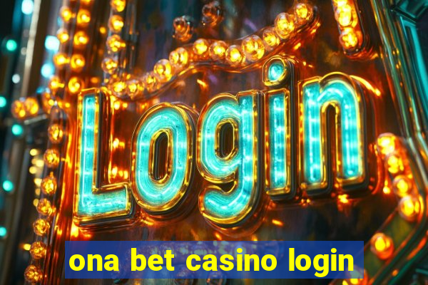 ona bet casino login